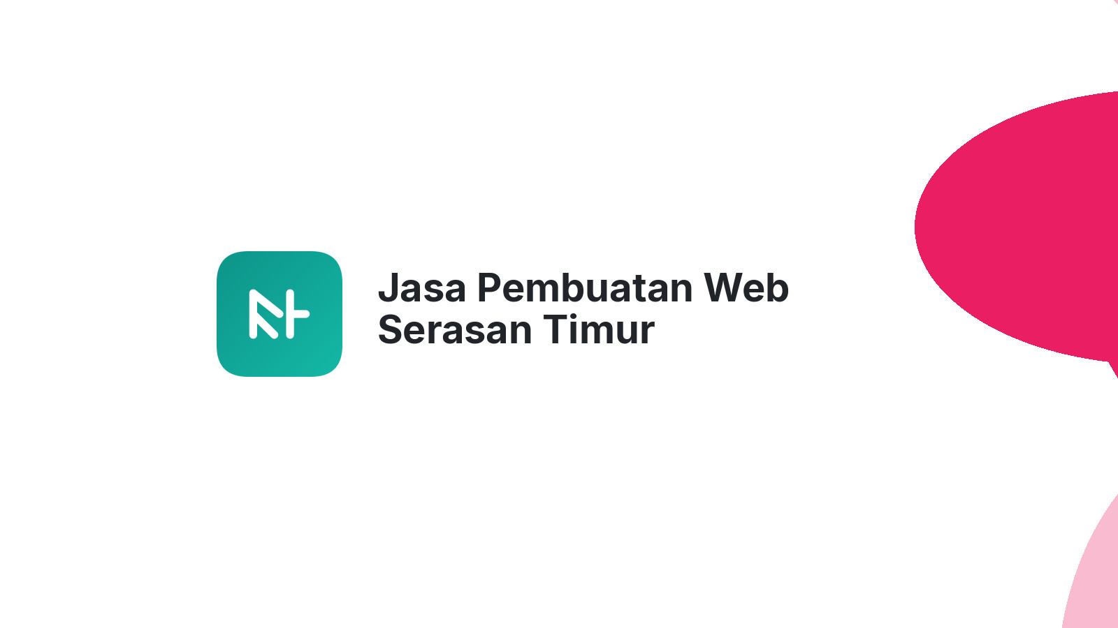 Jasa Pembuatan Web Serasan Timur