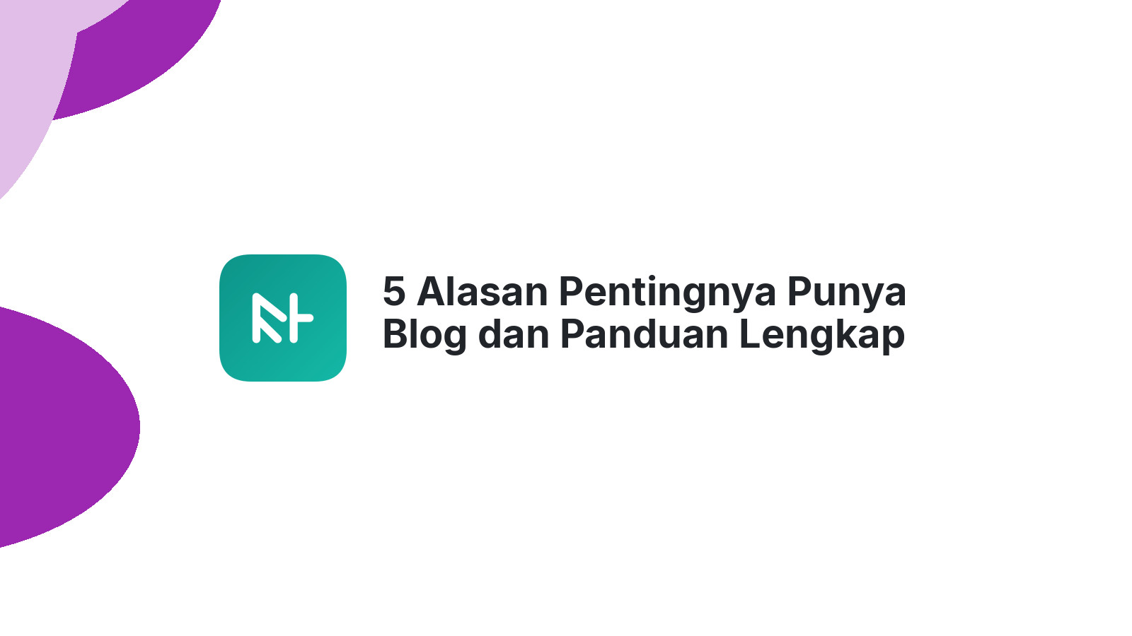 5 Alasan Pentingnya Punya Blog dan Panduan Lengkap untuk Pemula