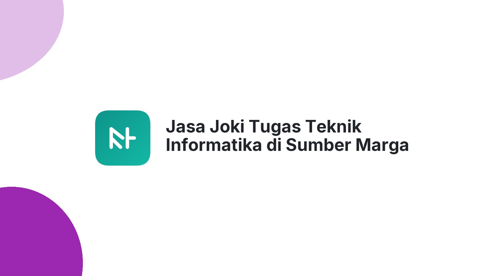 Jasa Joki Tugas Teknik Informatika di Sumber Marga Telang