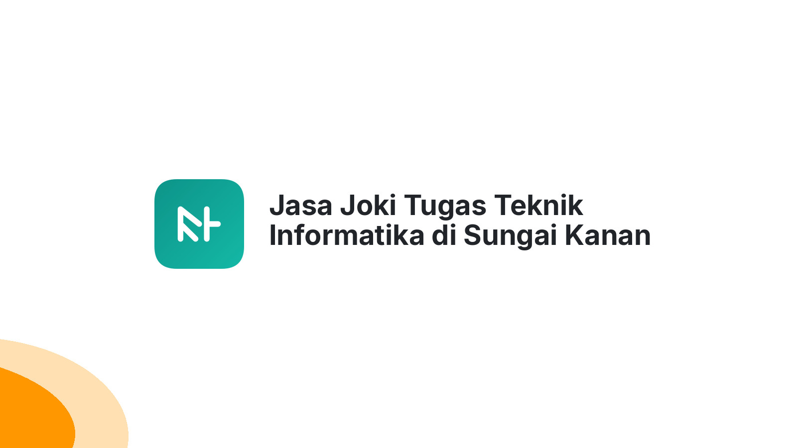 Jasa Joki Tugas Teknik Informatika di Sungai Kanan