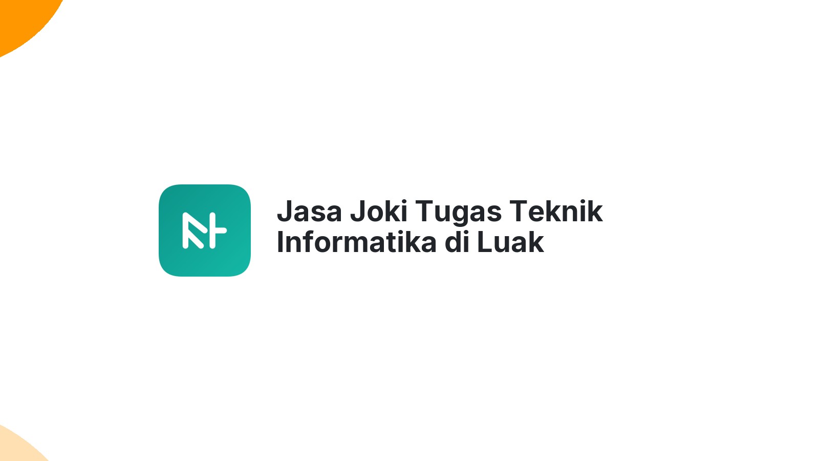 Jasa Joki Tugas Teknik Informatika di Luak