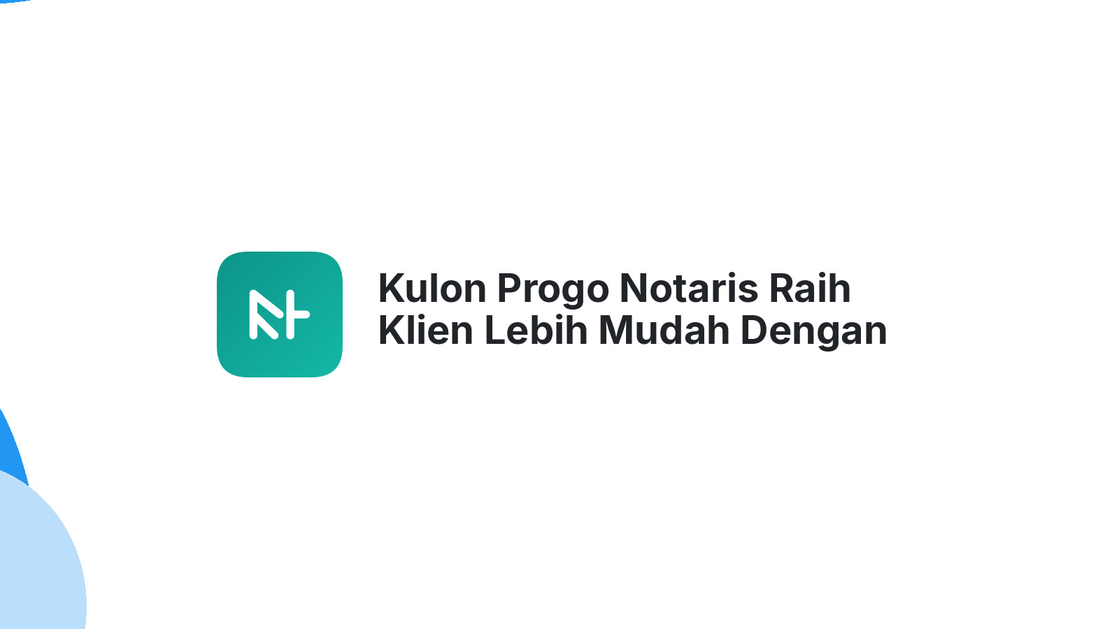 Kulon Progo Notaris Raih Klien Lebih Mudah Dengan Web