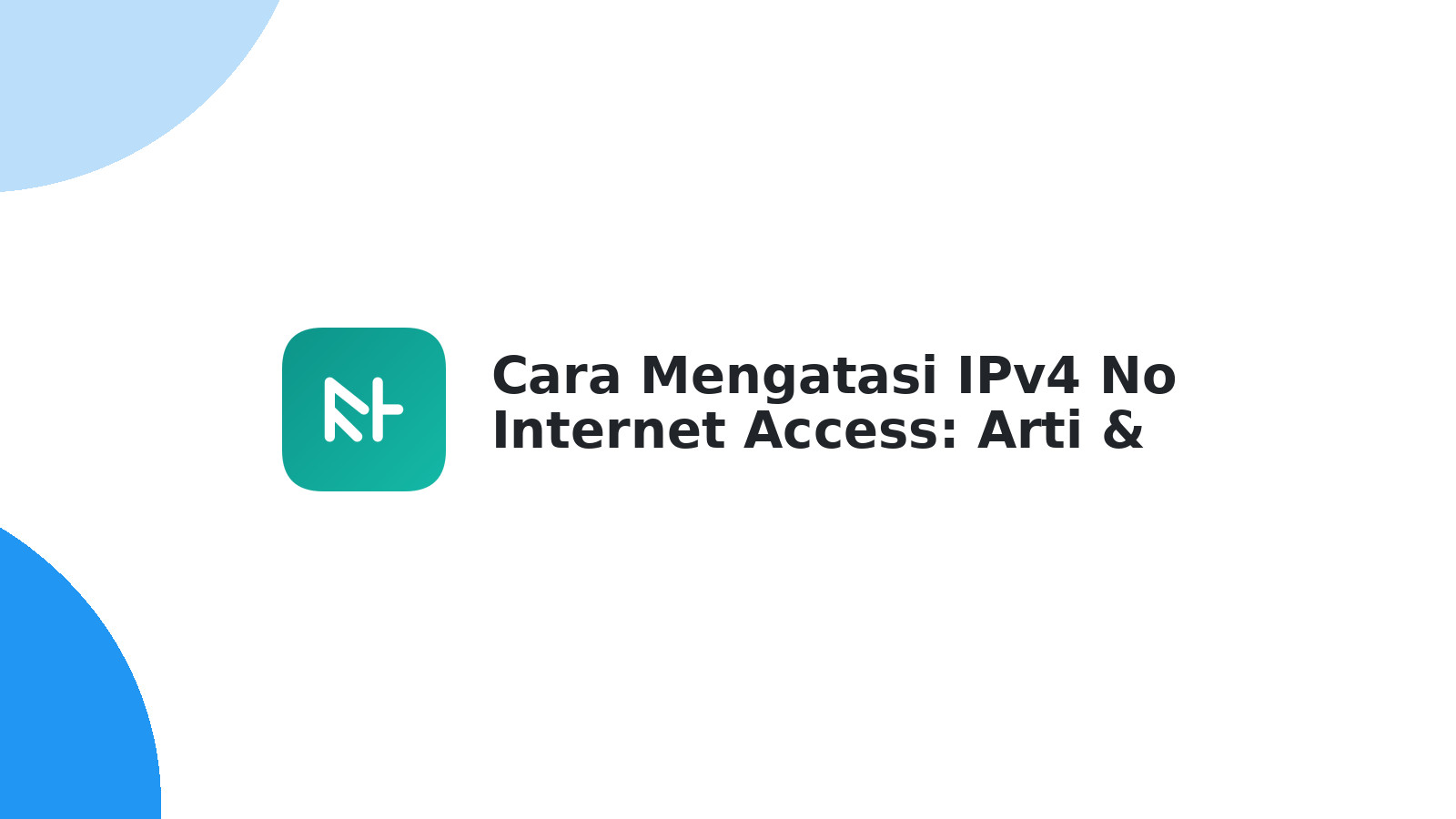 Cara Mengatasi IPv4 No Internet Access: Arti & Solusi