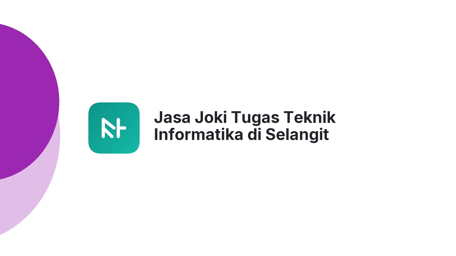 Jasa Joki Tugas Teknik Informatika di Selangit