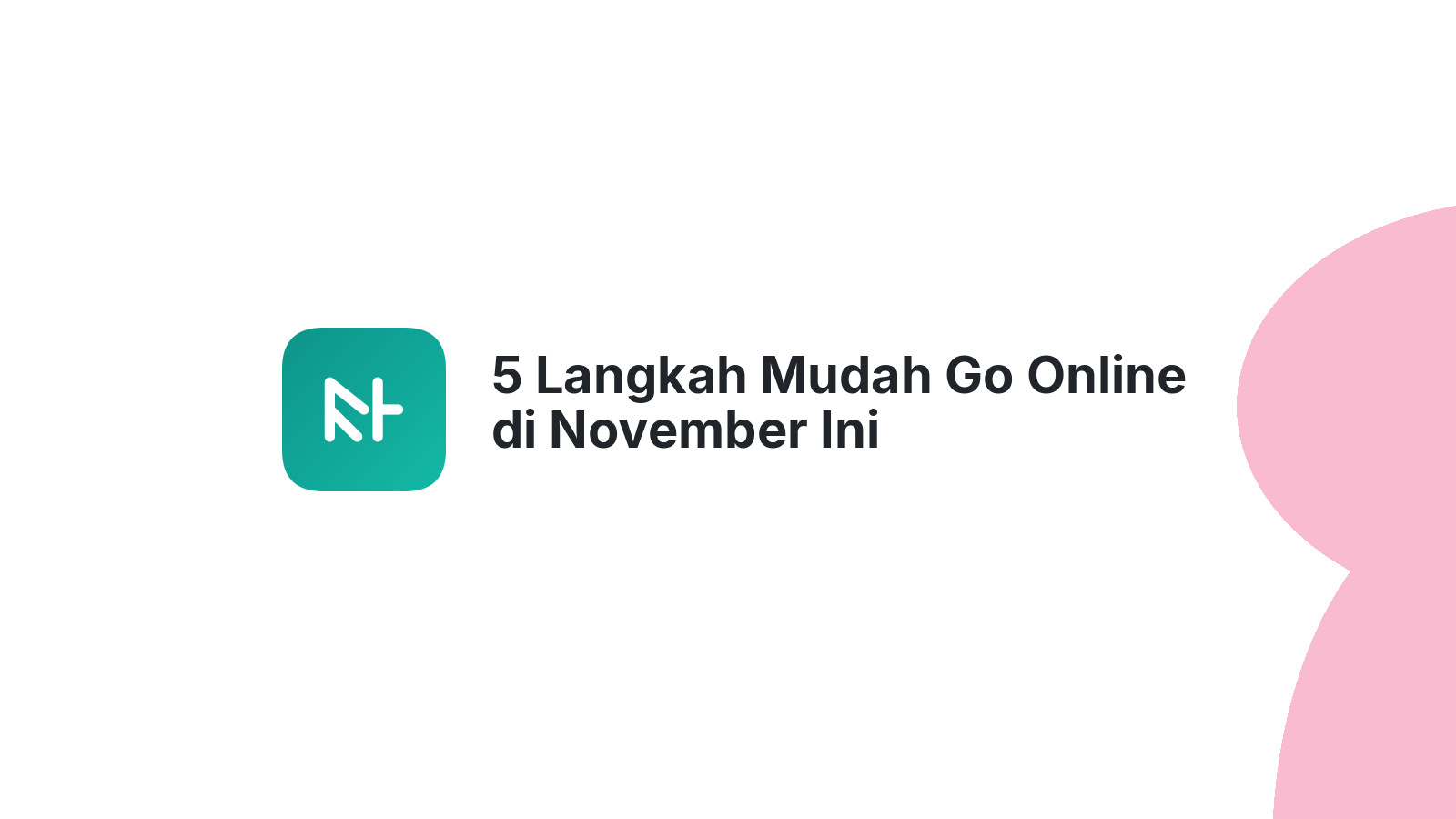 5 Langkah Mudah Go Online di November Ini