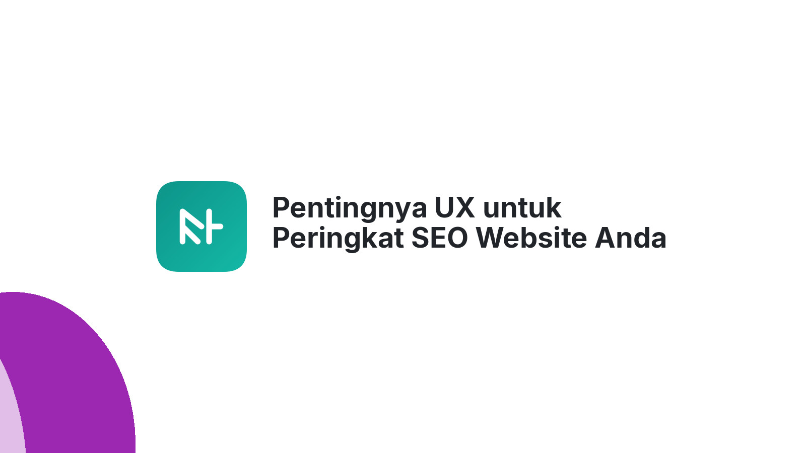 Pentingnya UX untuk Peringkat SEO Website Anda