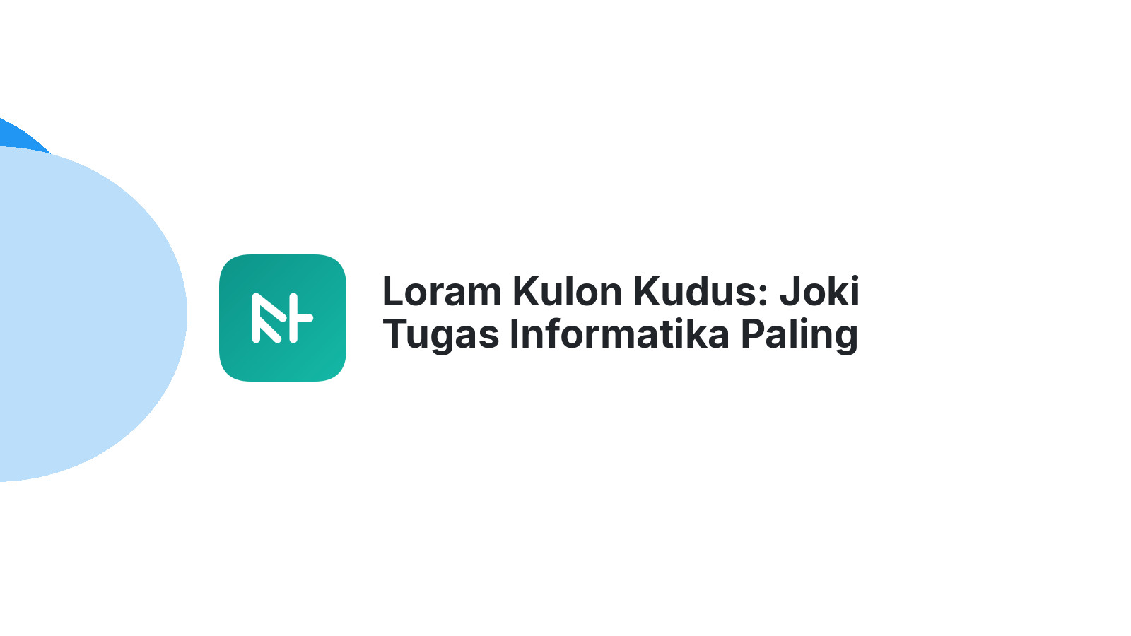 Loram Kulon Kudus: Joki Tugas Informatika Paling Dicari