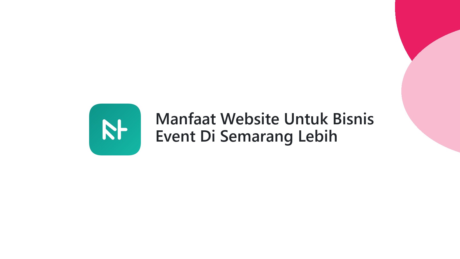Manfaat Website Untuk Bisnis Event Di Semarang Lebih Profesional Online