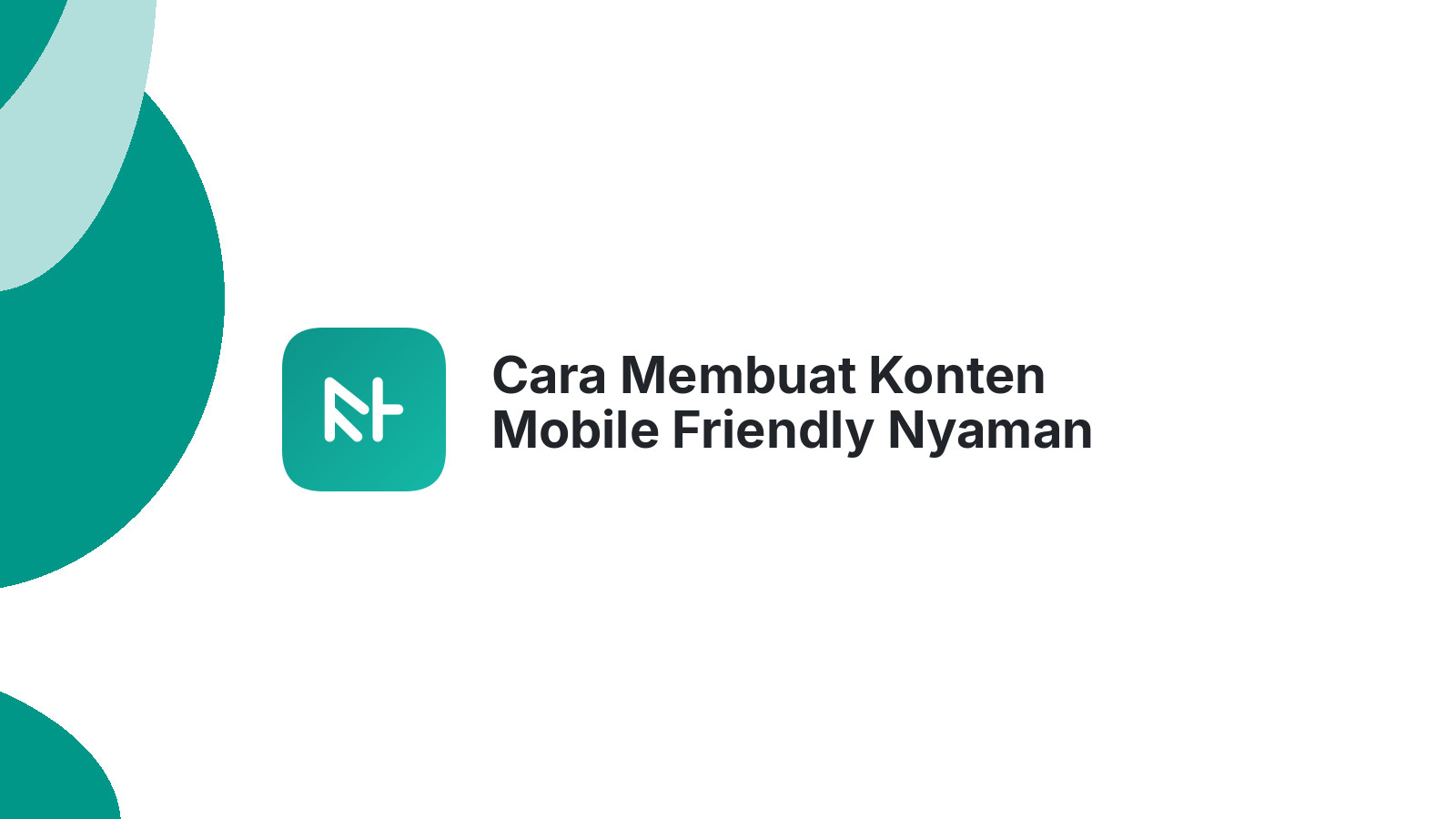 Cara Membuat Konten Mobile Friendly Nyaman Dibaca