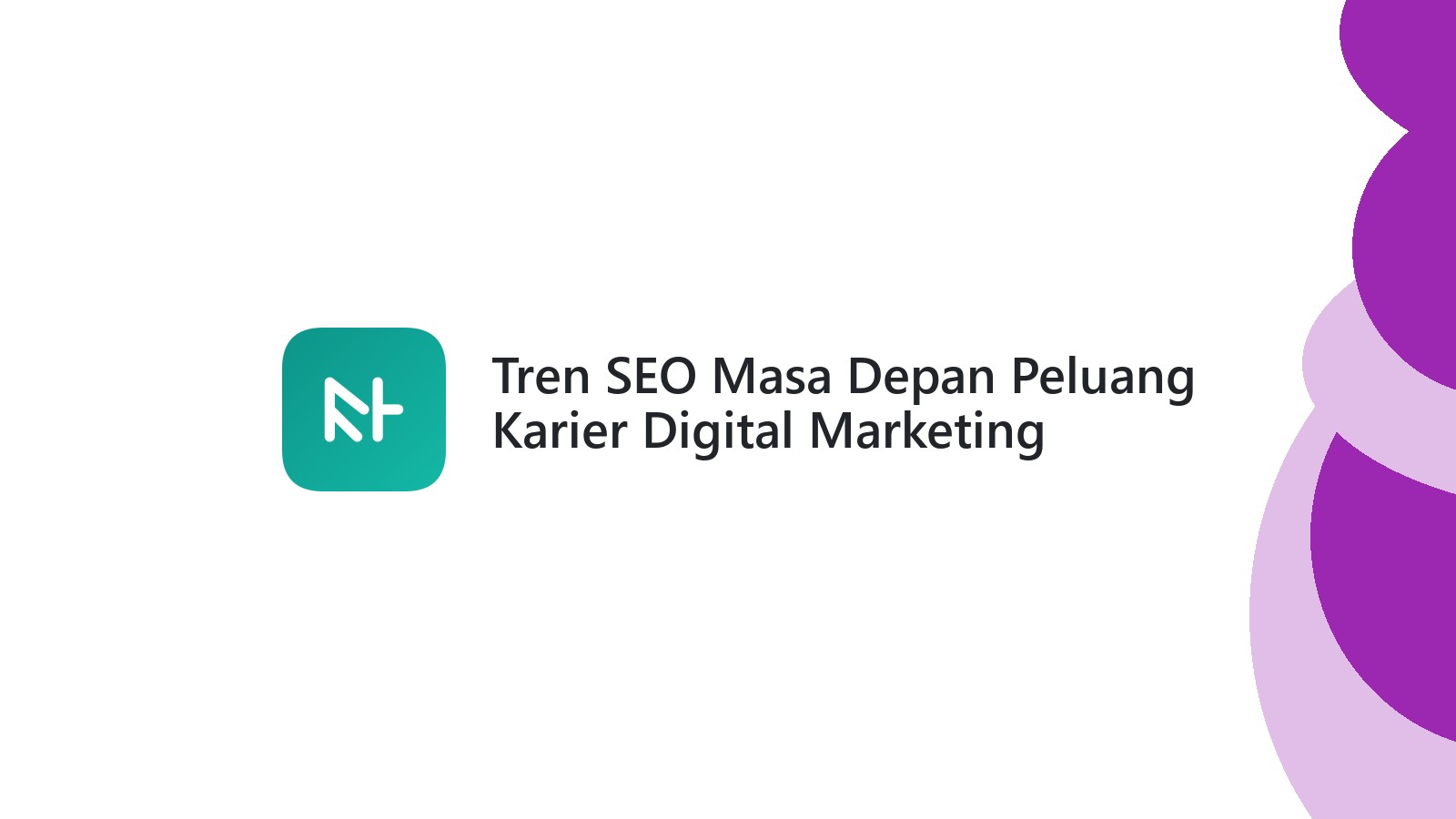 Tren SEO Masa Depan Peluang Karier Digital Marketing