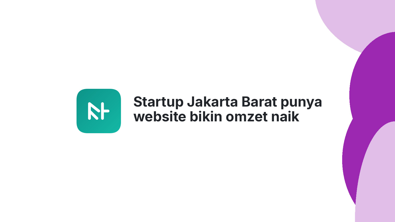Startup Jakarta Barat punya website bikin omzet naik 2026