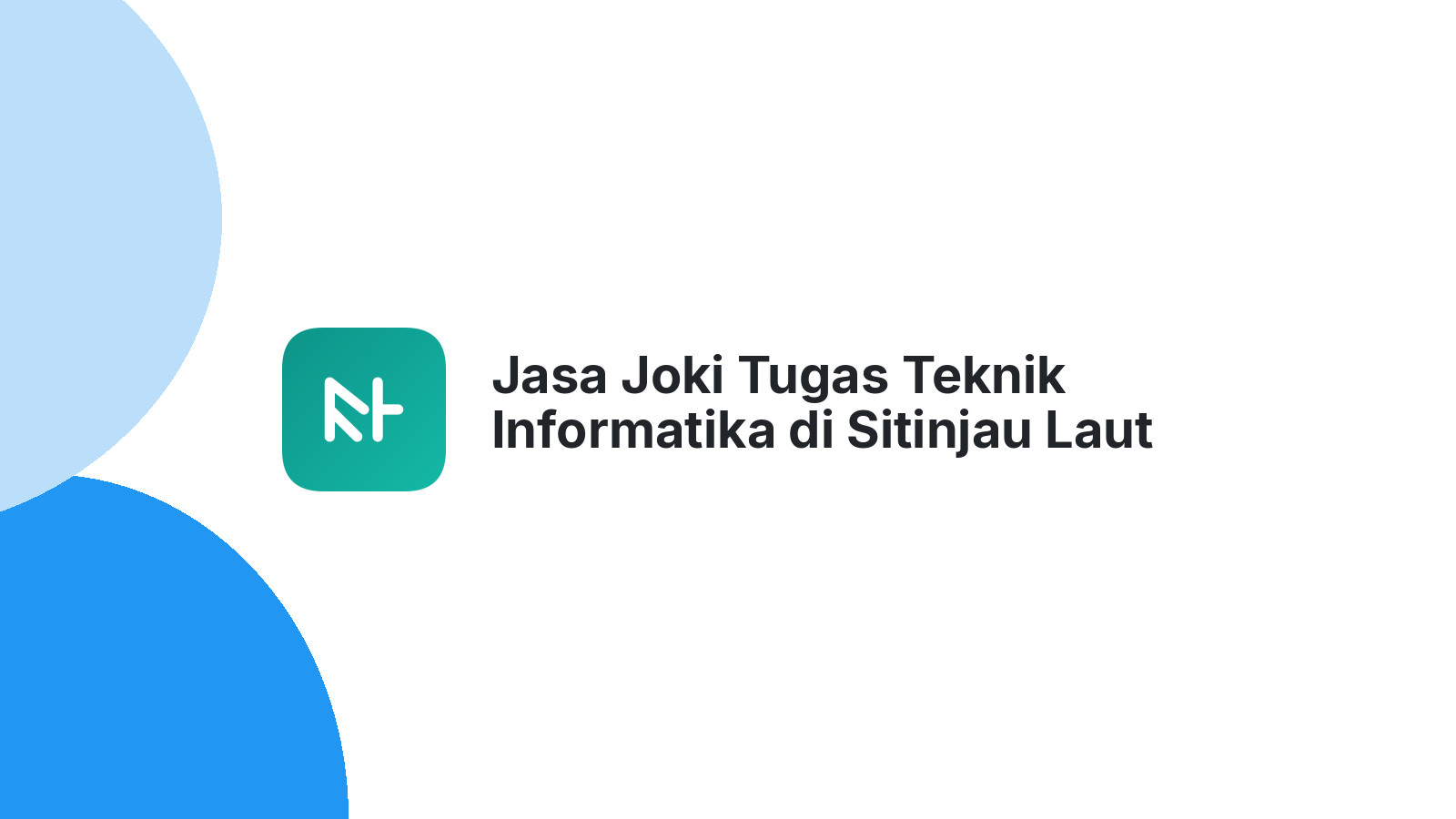 Jasa Joki Tugas Teknik Informatika di Sitinjau Laut