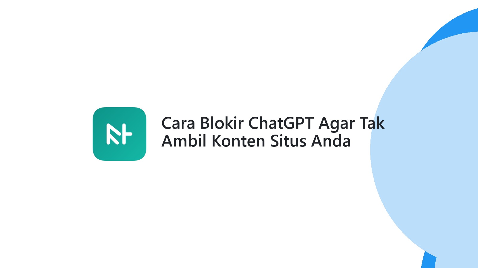Cara Blokir ChatGPT Agar Tak Ambil Konten Situs Anda