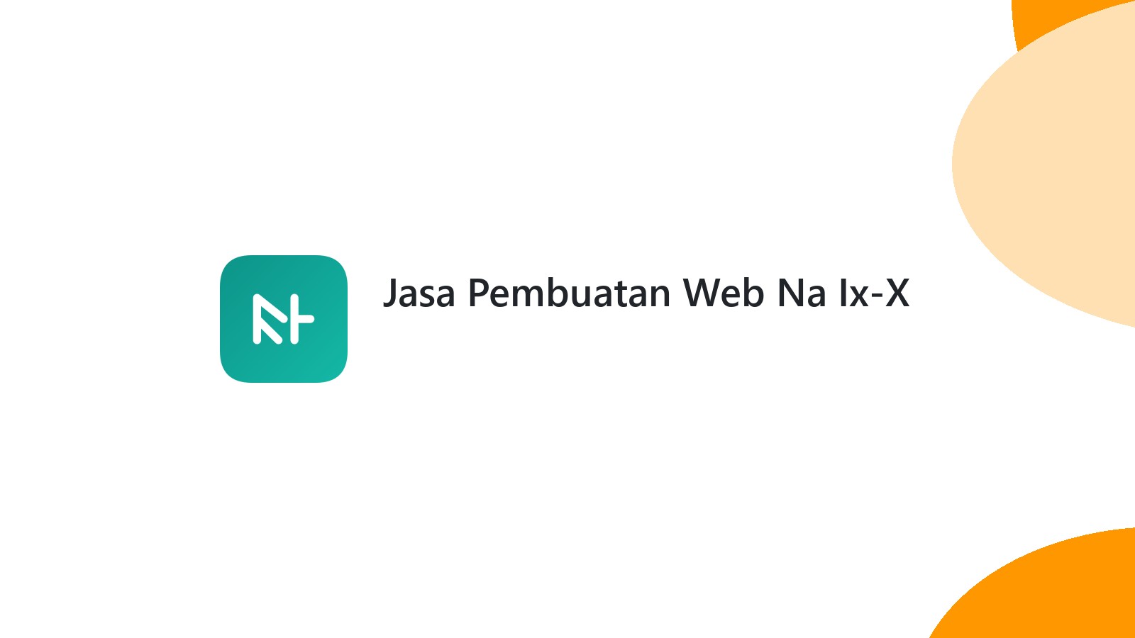 Jasa Pembuatan Web Na Ix-X