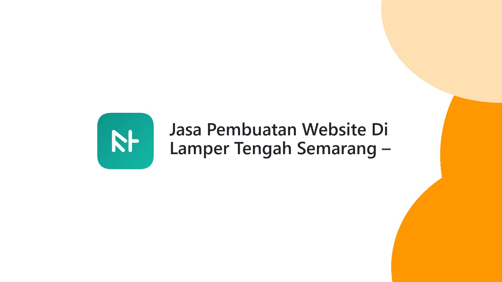Jasa Pembuatan Website Di Lamper Tengah Semarang ΓÇô Desain Menarik & SEO Friendly