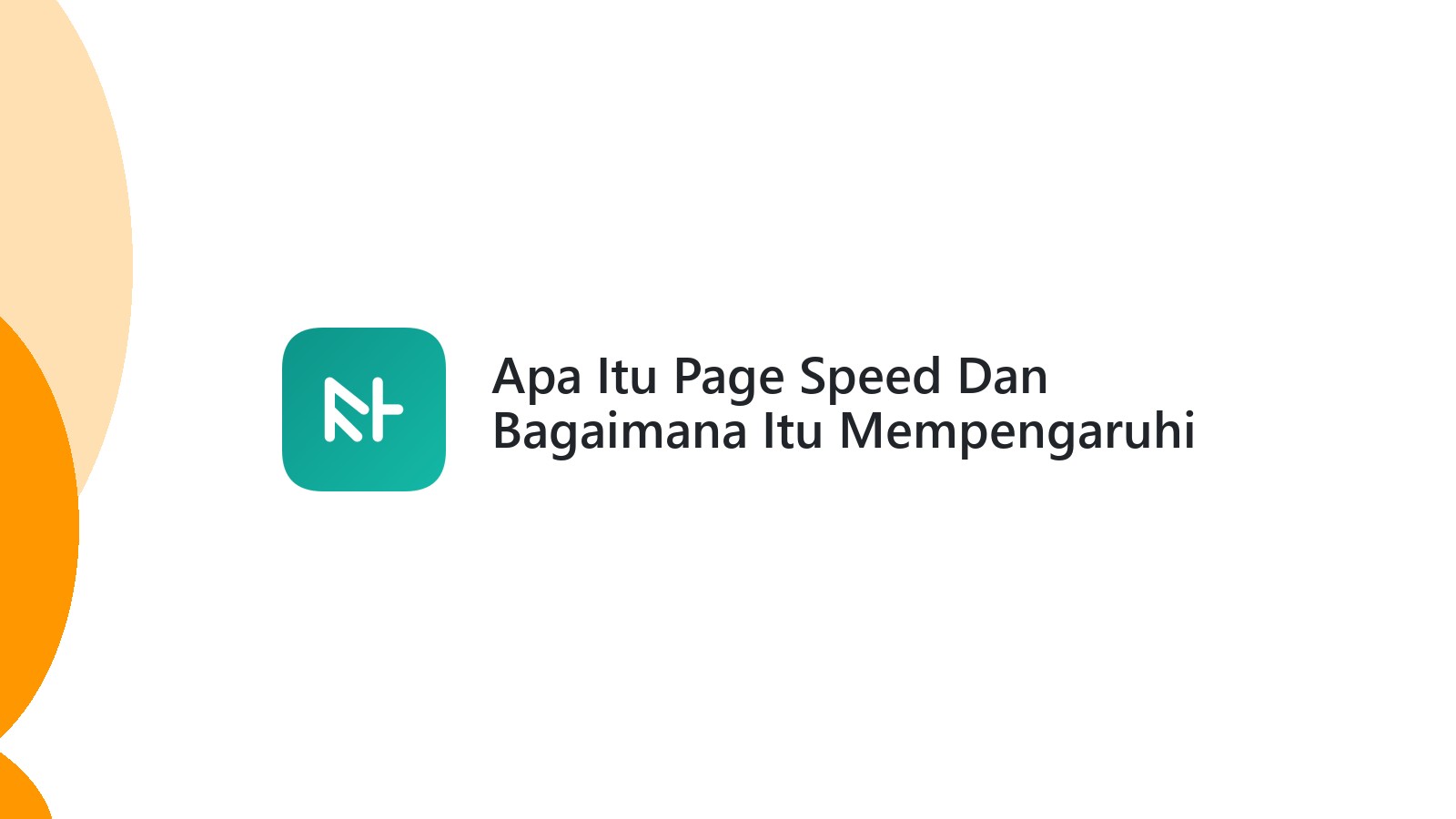 Apa Itu Page Speed Dan Bagaimana Itu Mempengaruhi Website Anda