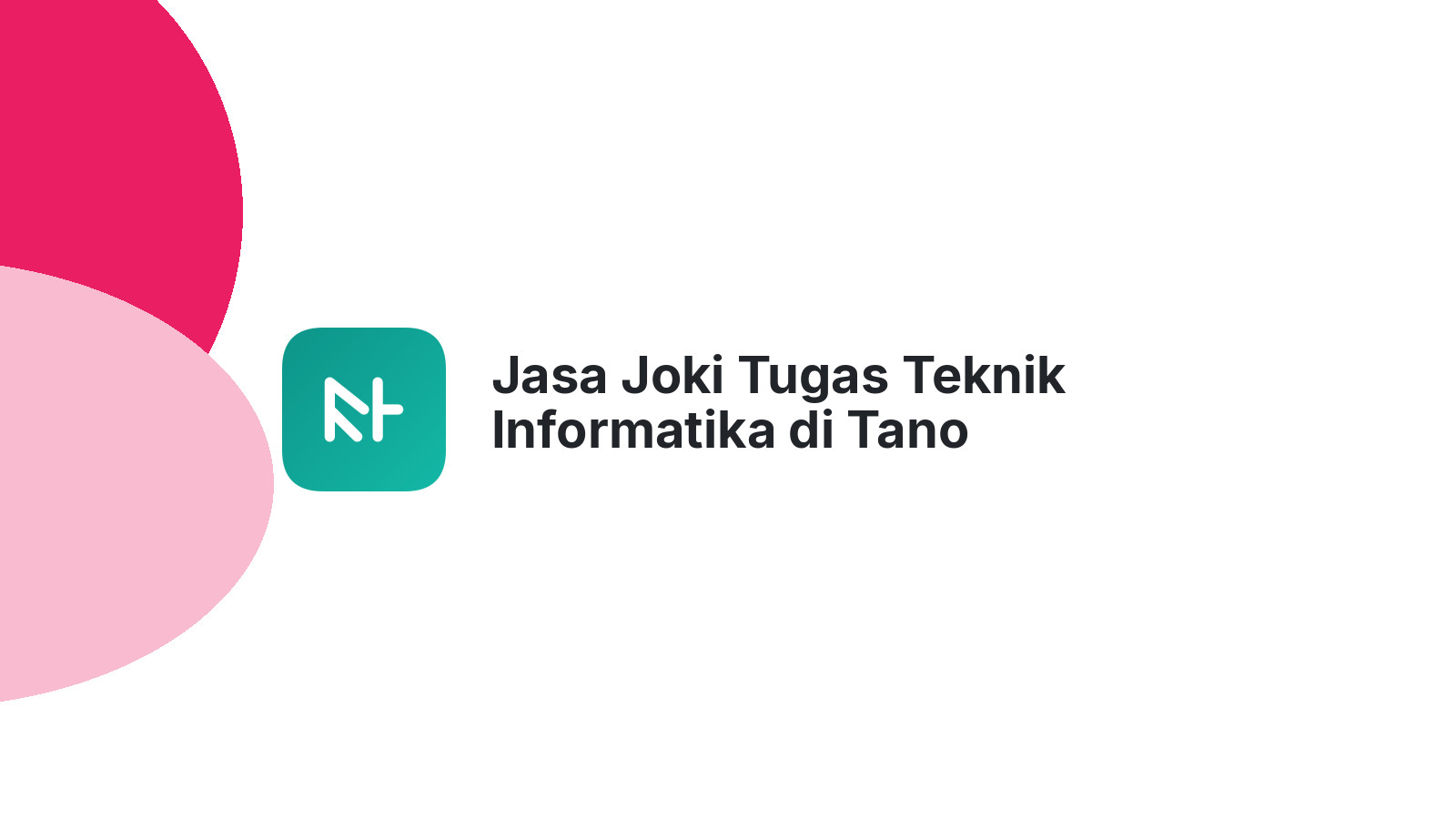 Jasa Joki Tugas Teknik Informatika di Tano Tombangan Angkola