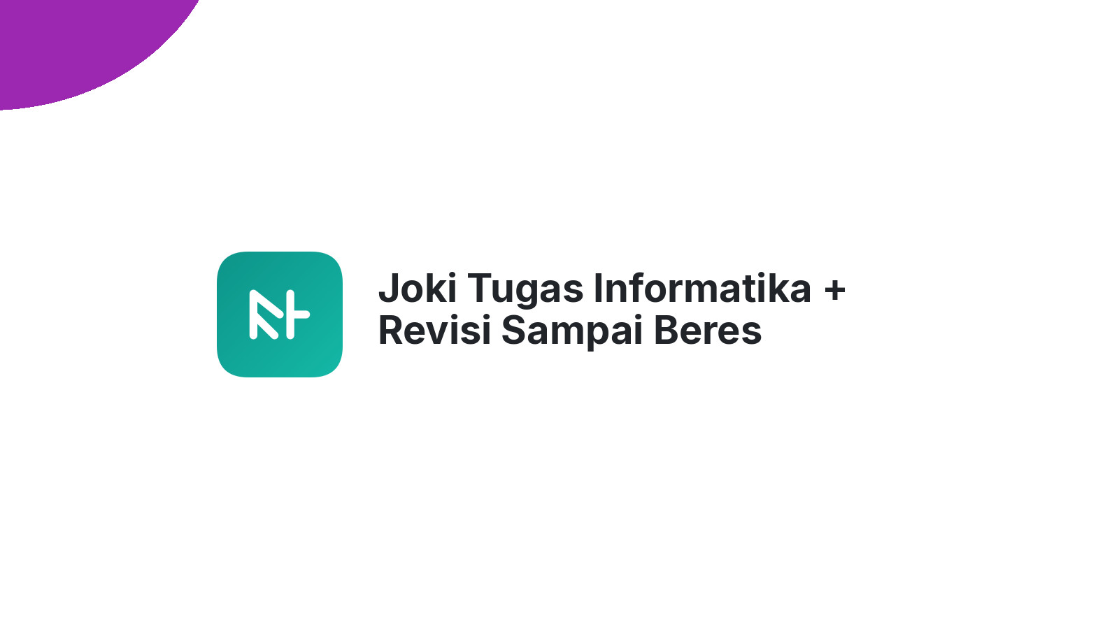 Joki Tugas Informatika + Revisi Sampai Beres