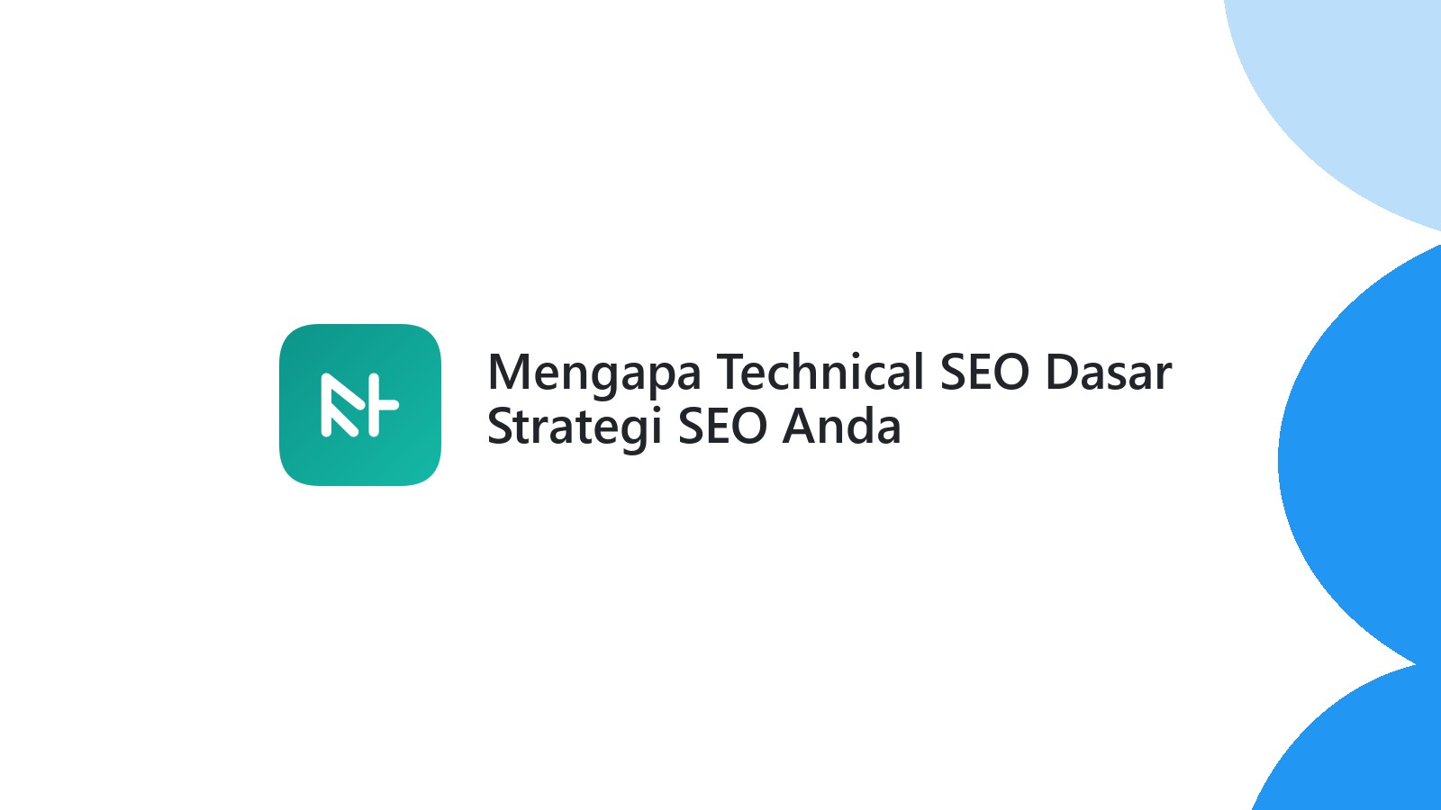 Mengapa Technical SEO Dasar Strategi SEO Anda