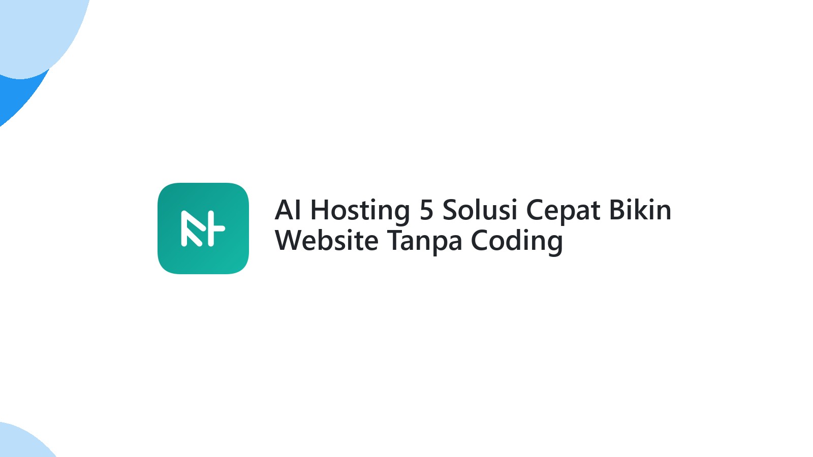 AI Hosting 5 Solusi Cepat Bikin Website Tanpa Coding