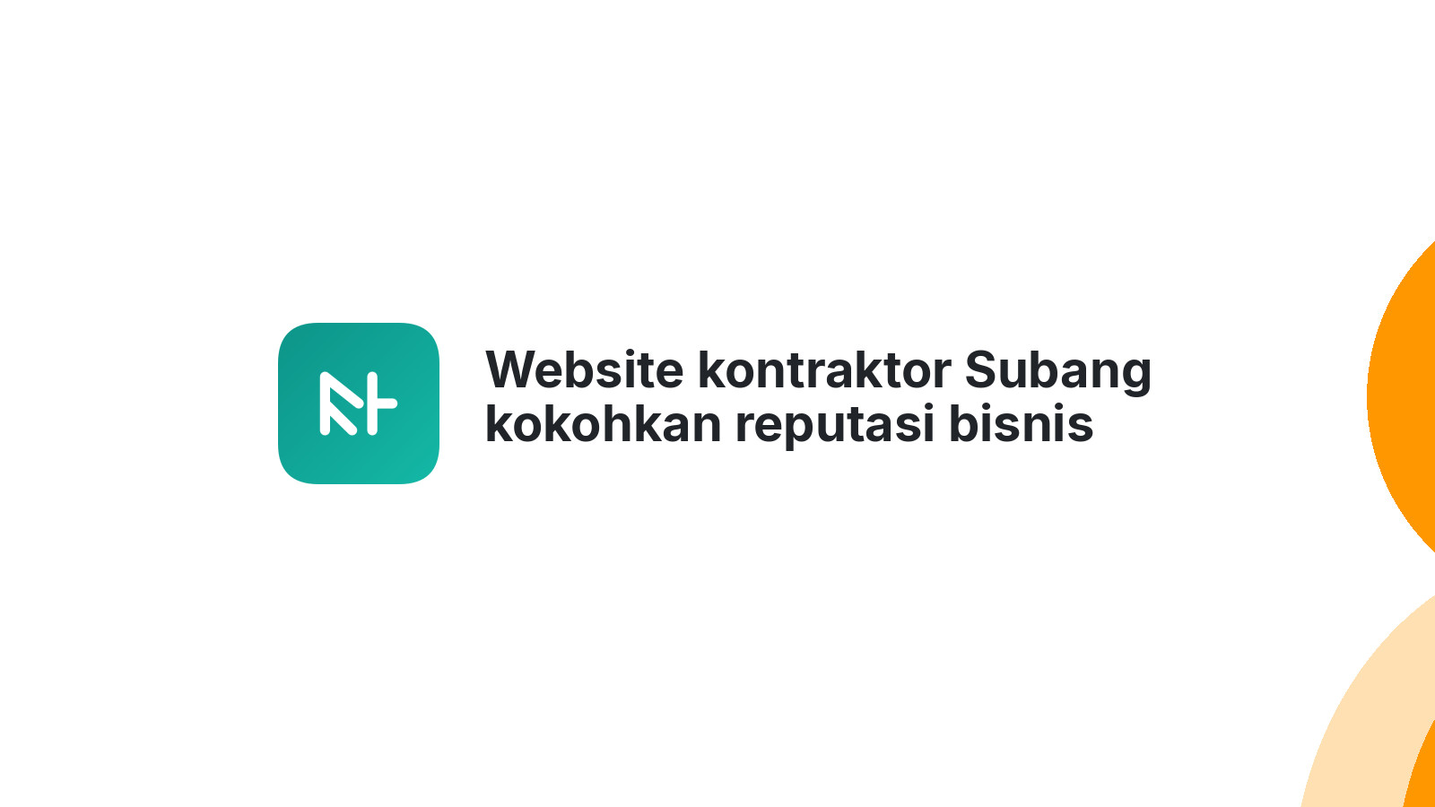 Website kontraktor Subang kokohkan reputasi bisnis
