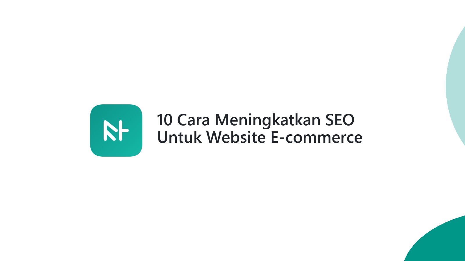 10 Cara Meningkatkan SEO Untuk Website E-commerce Anda