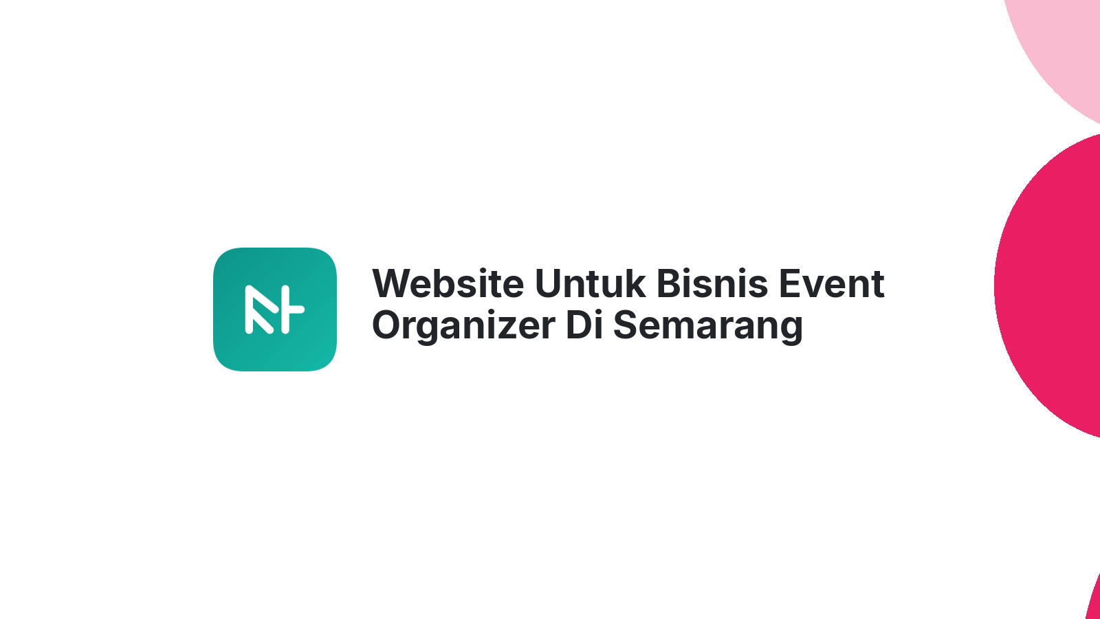 Website Untuk Bisnis Event Organizer Di Semarang Membantu Promosi Online