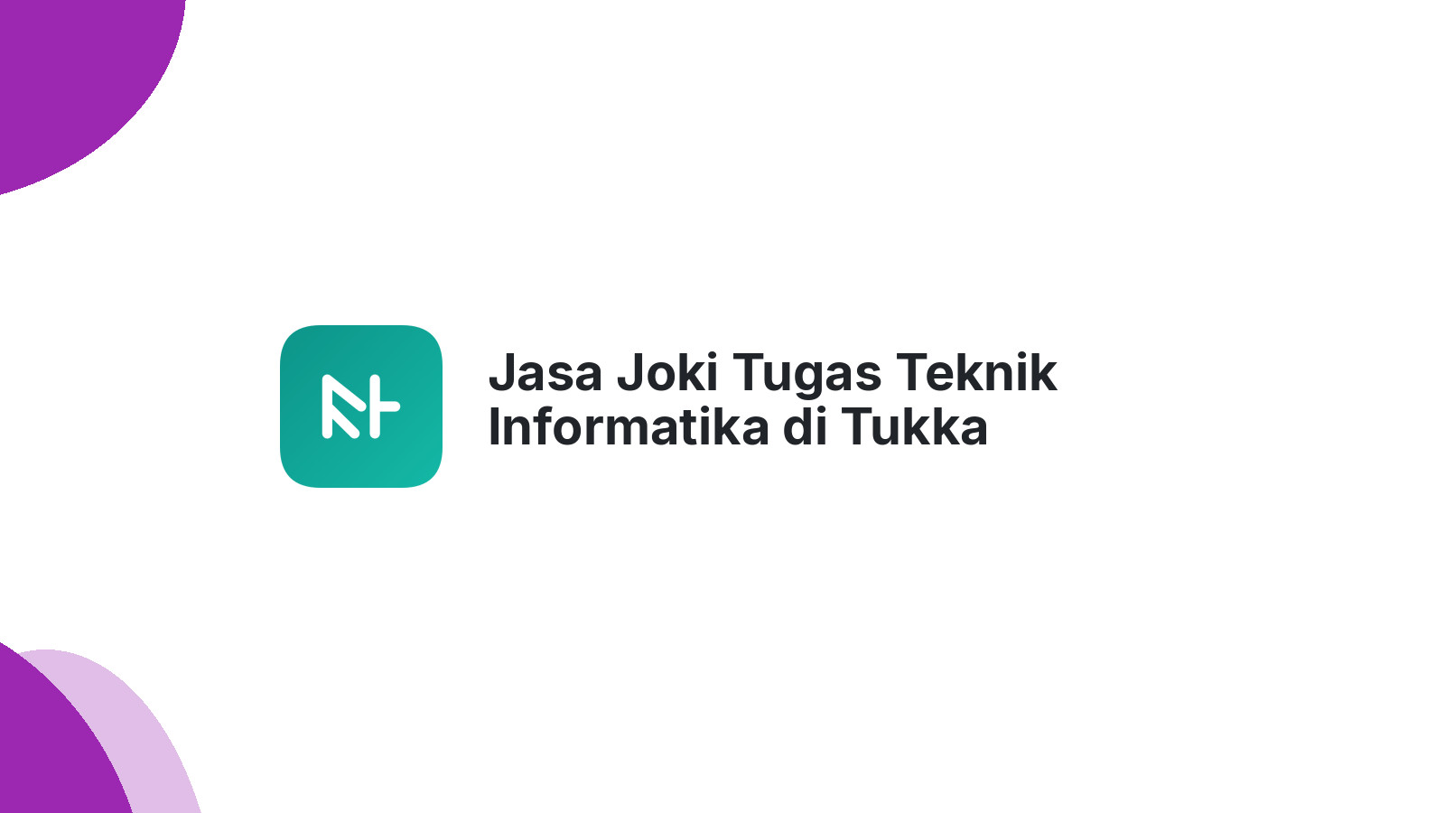Jasa Joki Tugas Teknik Informatika di Tukka