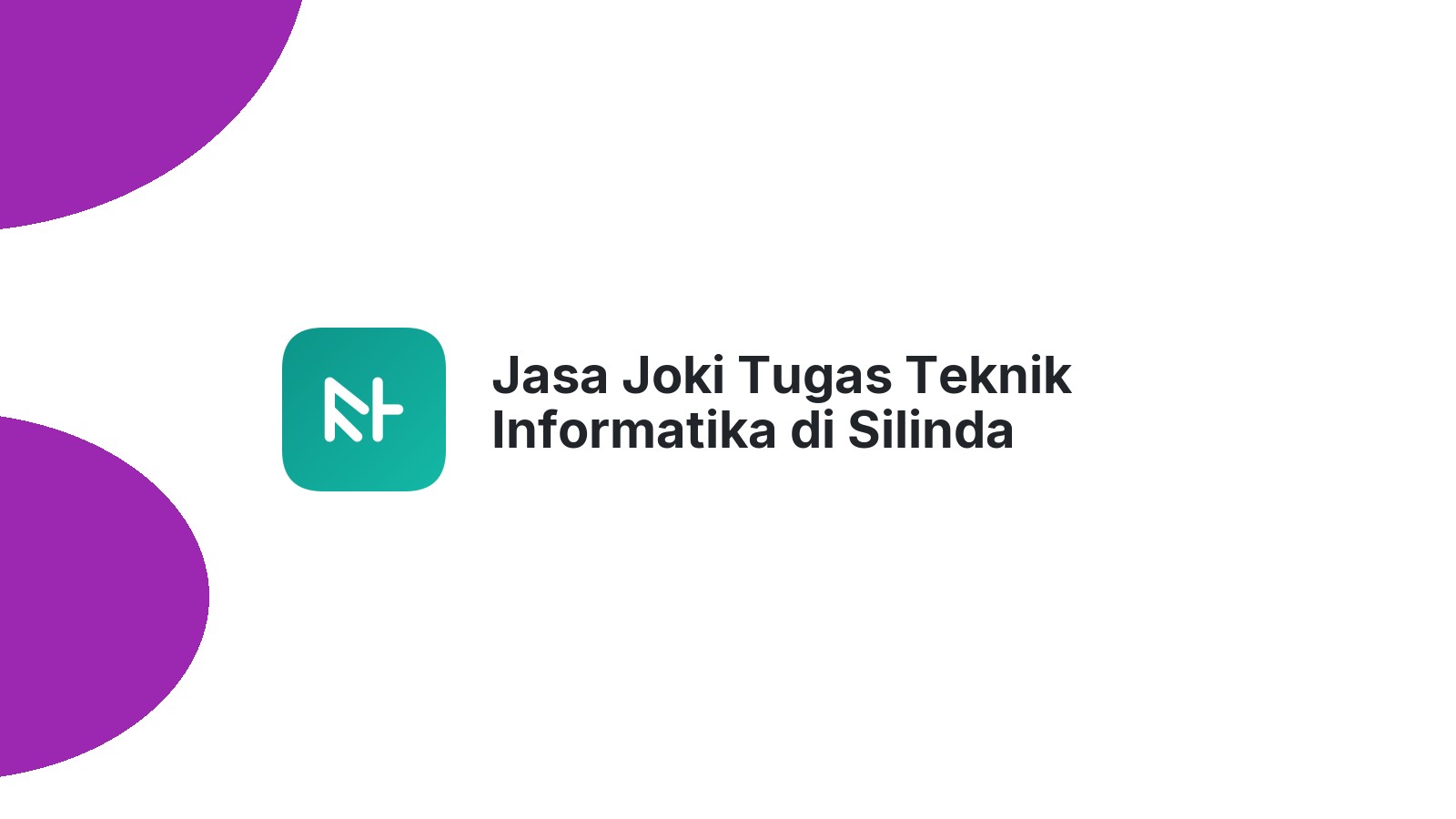 Jasa Joki Tugas Teknik Informatika di Silinda