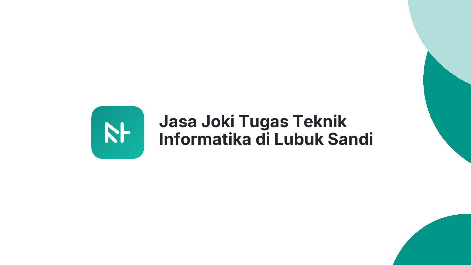 Jasa Joki Tugas Teknik Informatika di Lubuk Sandi