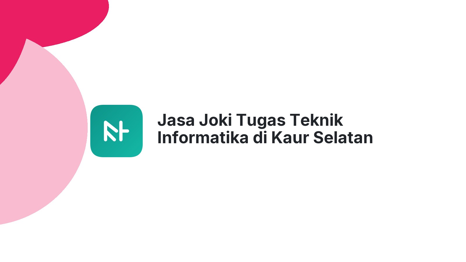 Jasa Joki Tugas Teknik Informatika di Kaur Selatan
