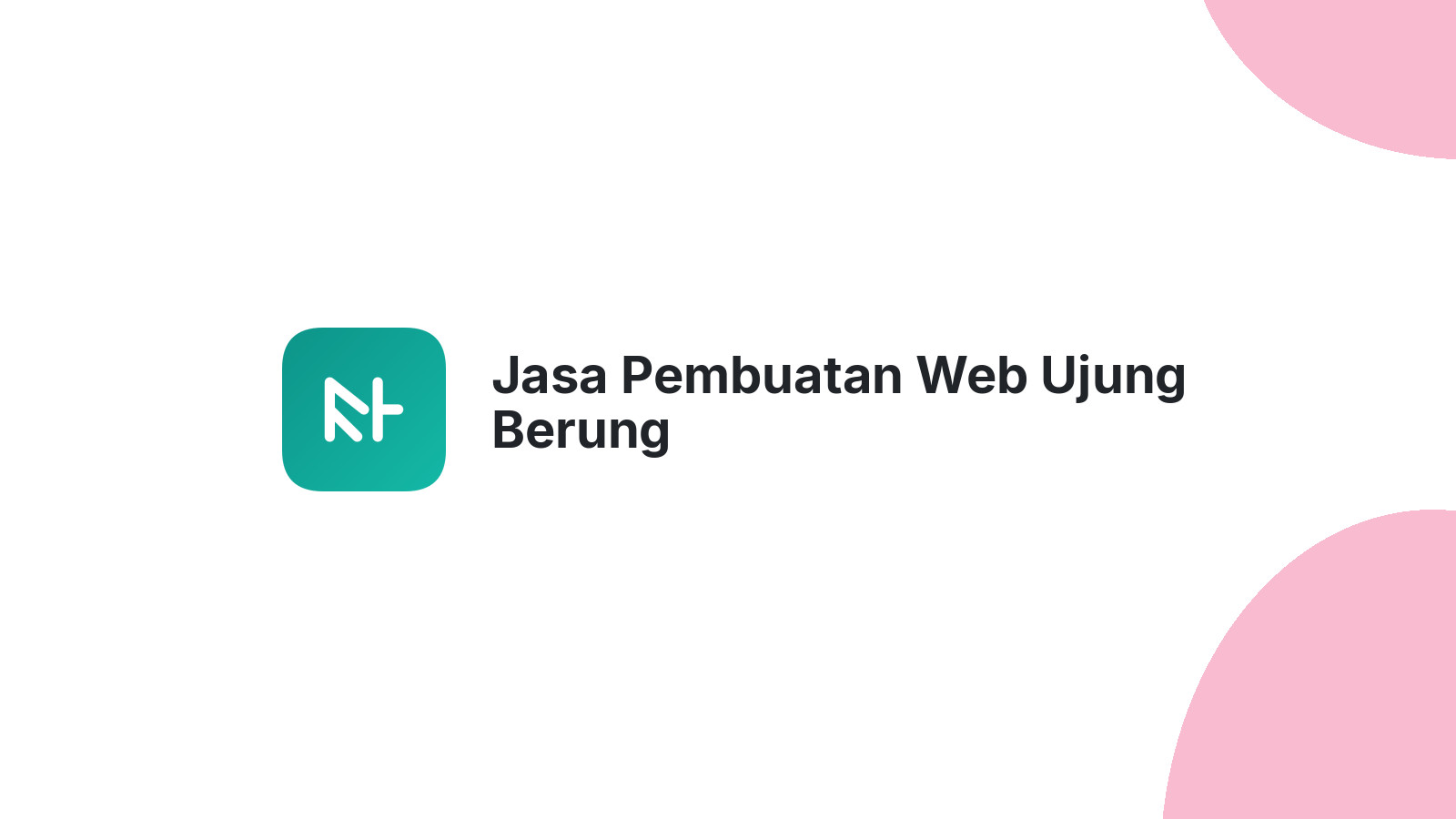 Jasa Pembuatan Web Ujung Berung