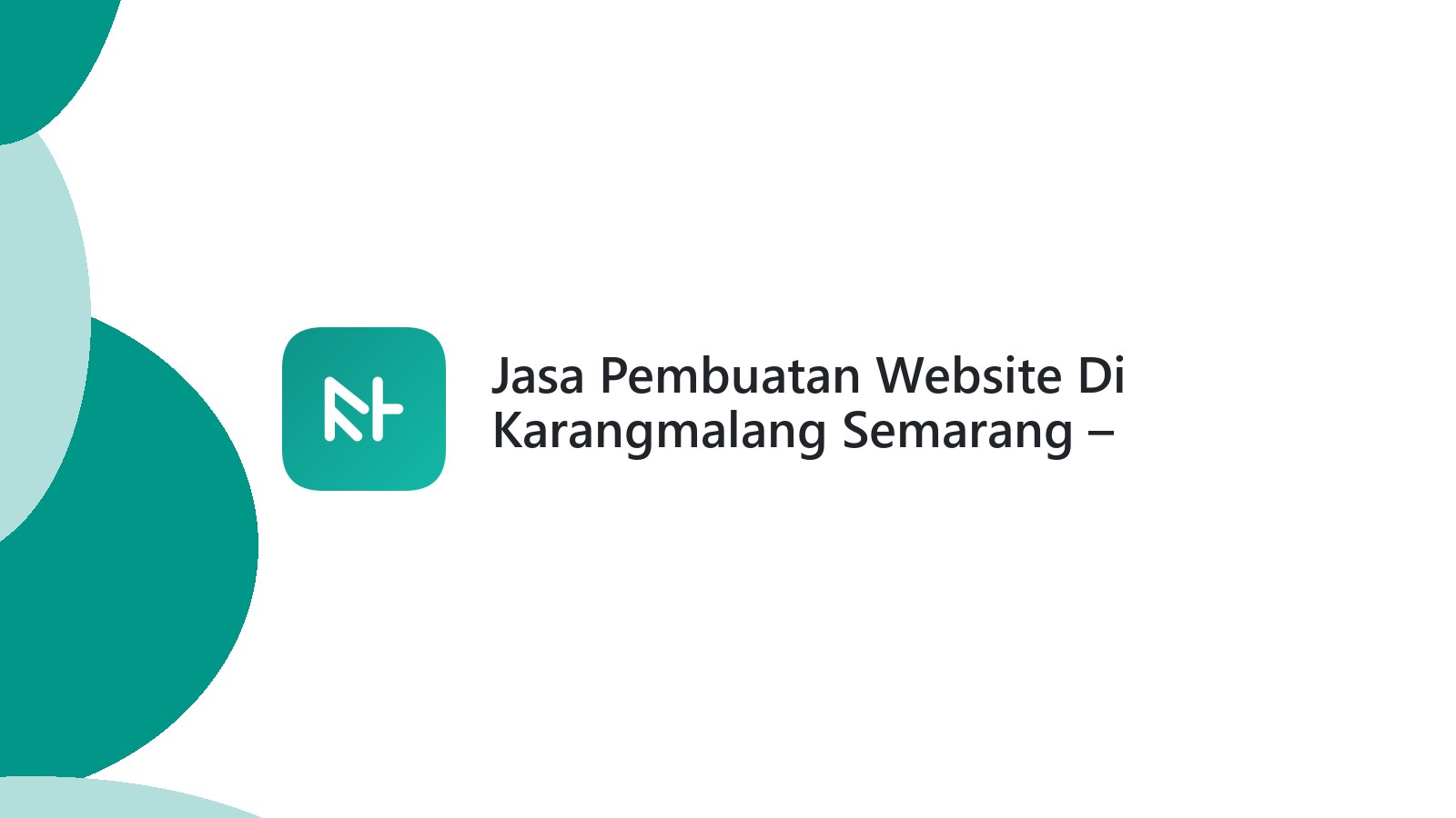 Jasa Pembuatan Website Di Karangmalang Semarang ΓÇô Desain Menarik & SEO Friendly