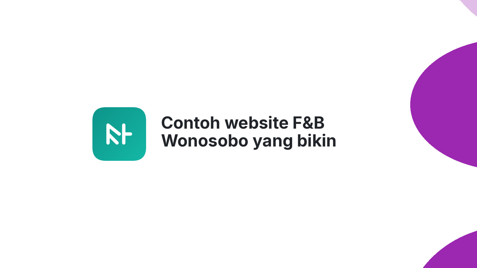 Contoh website F&B Wonosobo yang bikin pelanggan ketagihan datang lagi.