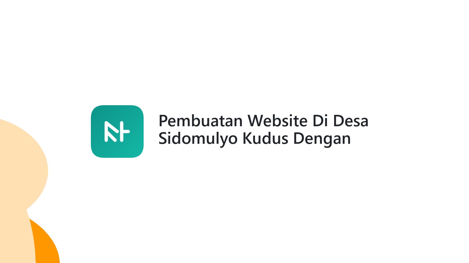 Pembuatan Website Di Desa Sidomulyo Kudus Dengan Desain Profesional