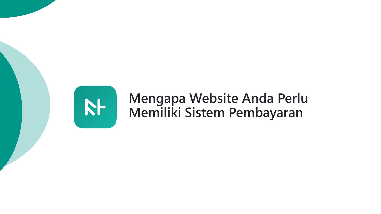 Mengapa Website Anda Perlu Memiliki Sistem Pembayaran Yang Aman