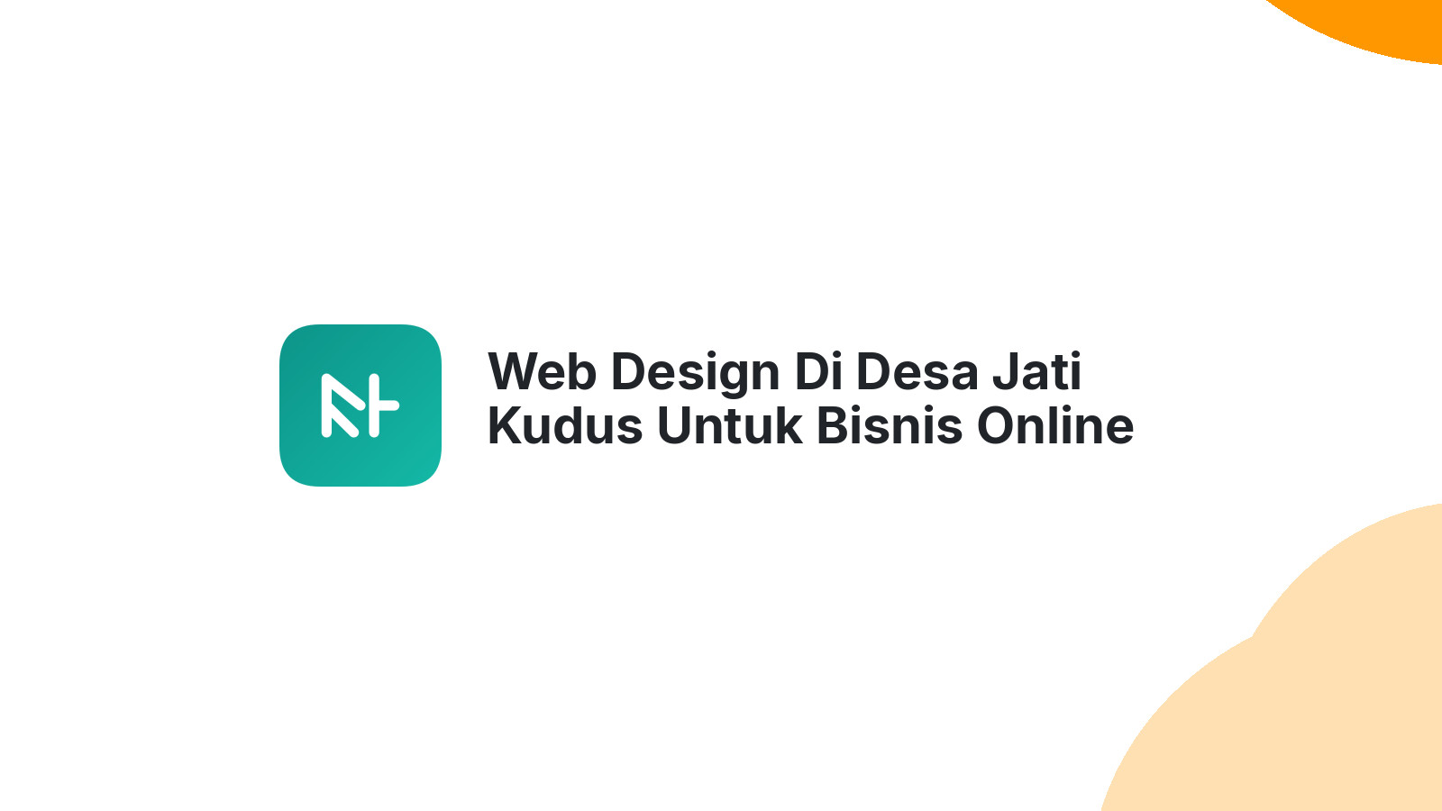 Web Design Di Desa Jati Kudus Untuk Bisnis Online Yang Menguntungkan