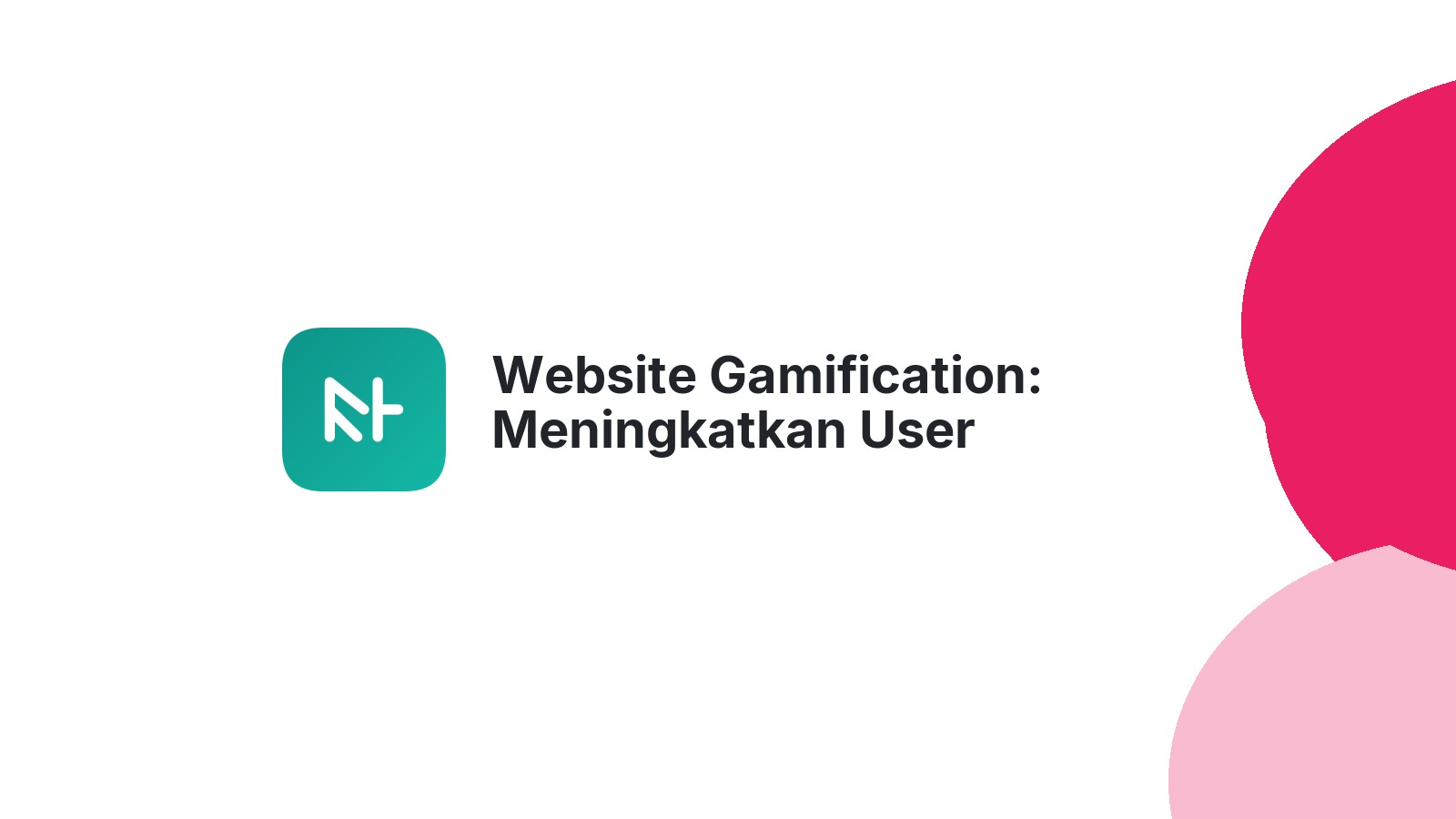 Website Gamification: Meningkatkan User Engagement