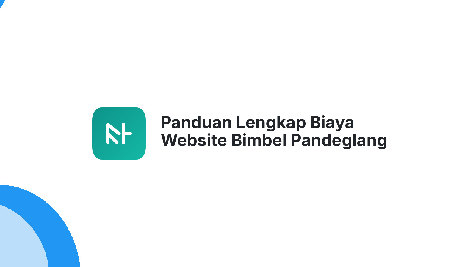 Panduan Lengkap Biaya Website Bimbel Pandeglang yang Pas
