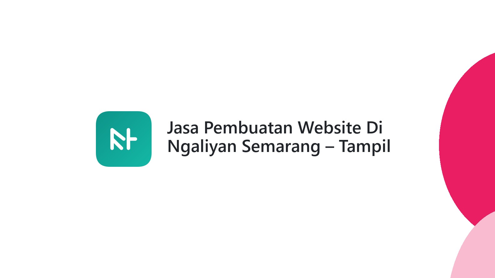 Jasa Pembuatan Website Di Ngaliyan Semarang ΓÇô Tampil Profesional Online