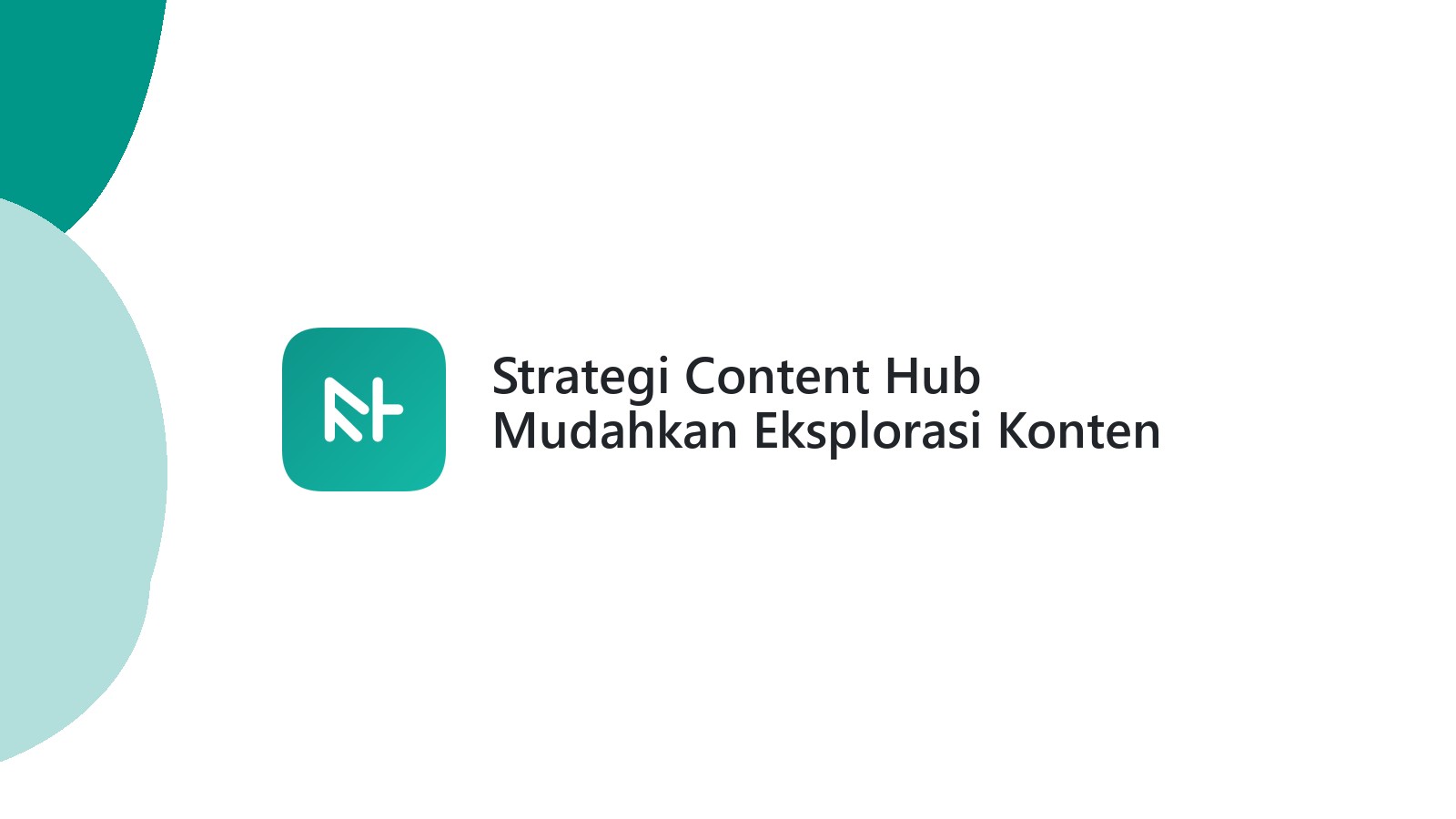Strategi Content Hub Mudahkan Eksplorasi Konten Website