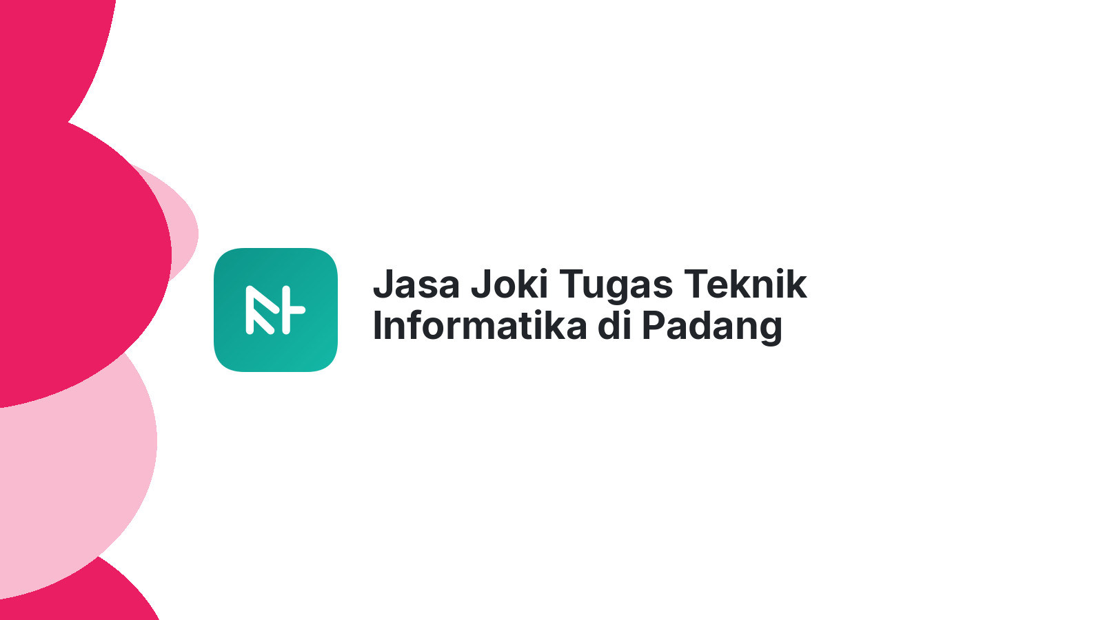 Jasa Joki Tugas Teknik Informatika di Padang Gelugur