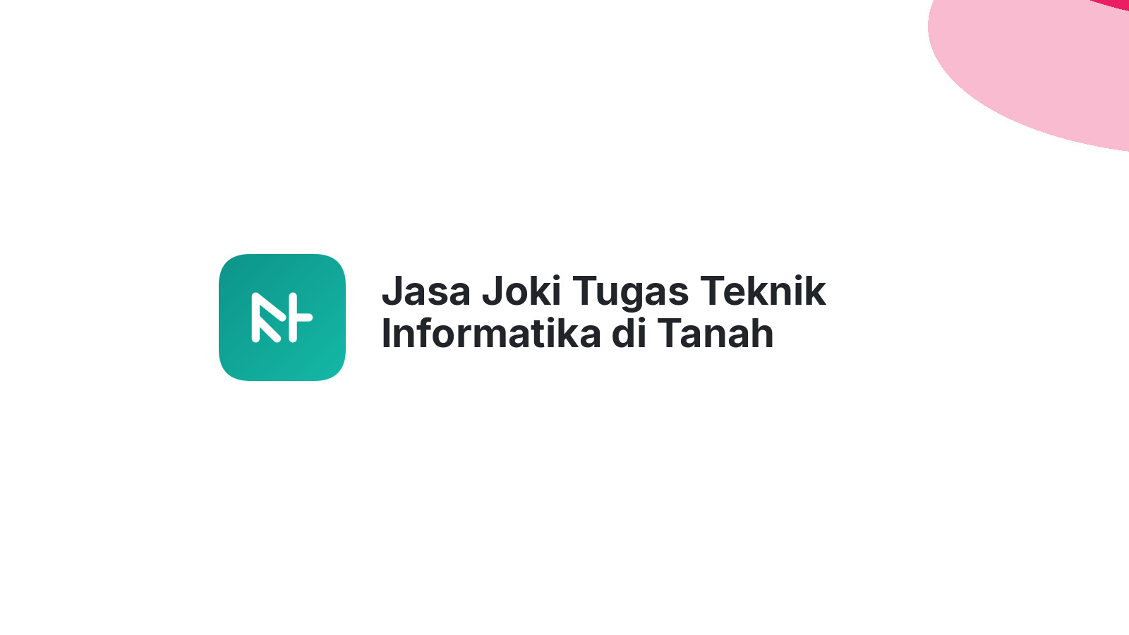 Jasa Joki Tugas Teknik Informatika di Tanah Kampung