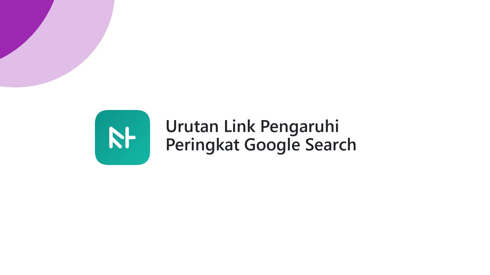 Urutan Link Pengaruhi Peringkat Google Search