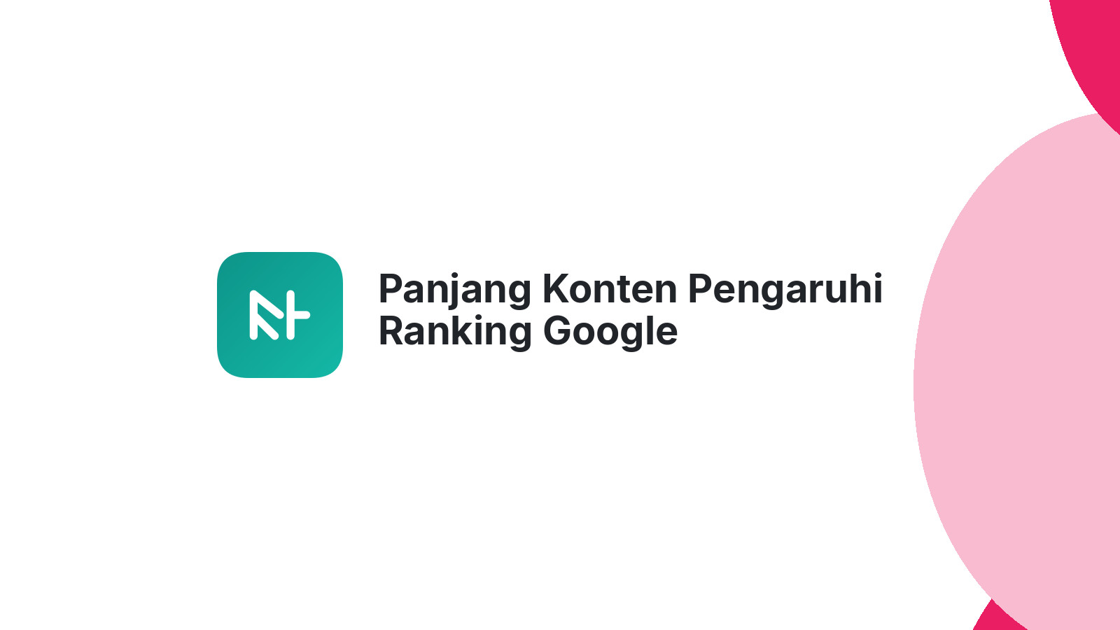 Panjang Konten Pengaruhi Ranking Google