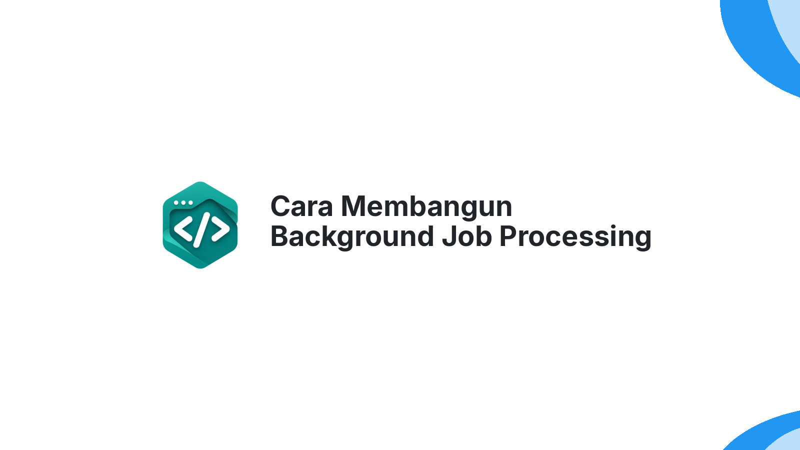 Cara Membangun Background Job Processing yang Efisien di PHP