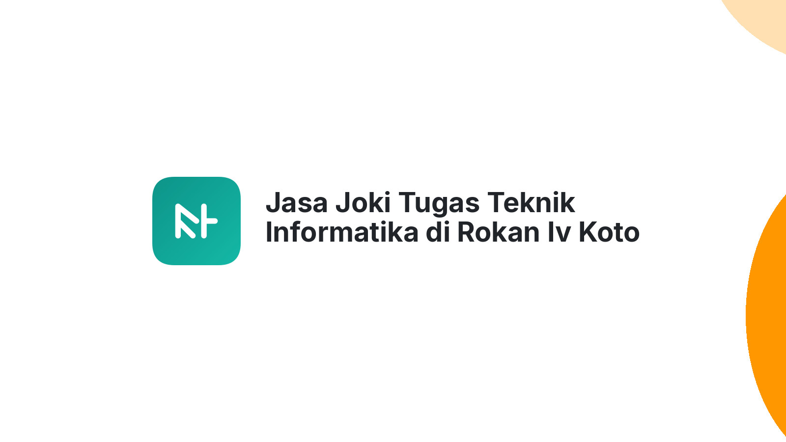 Jasa Joki Tugas Teknik Informatika di Rokan Iv Koto