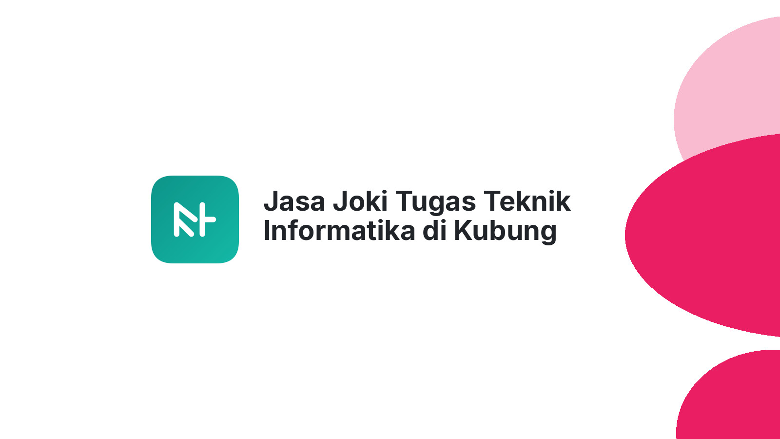 Jasa Joki Tugas Teknik Informatika di Kubung