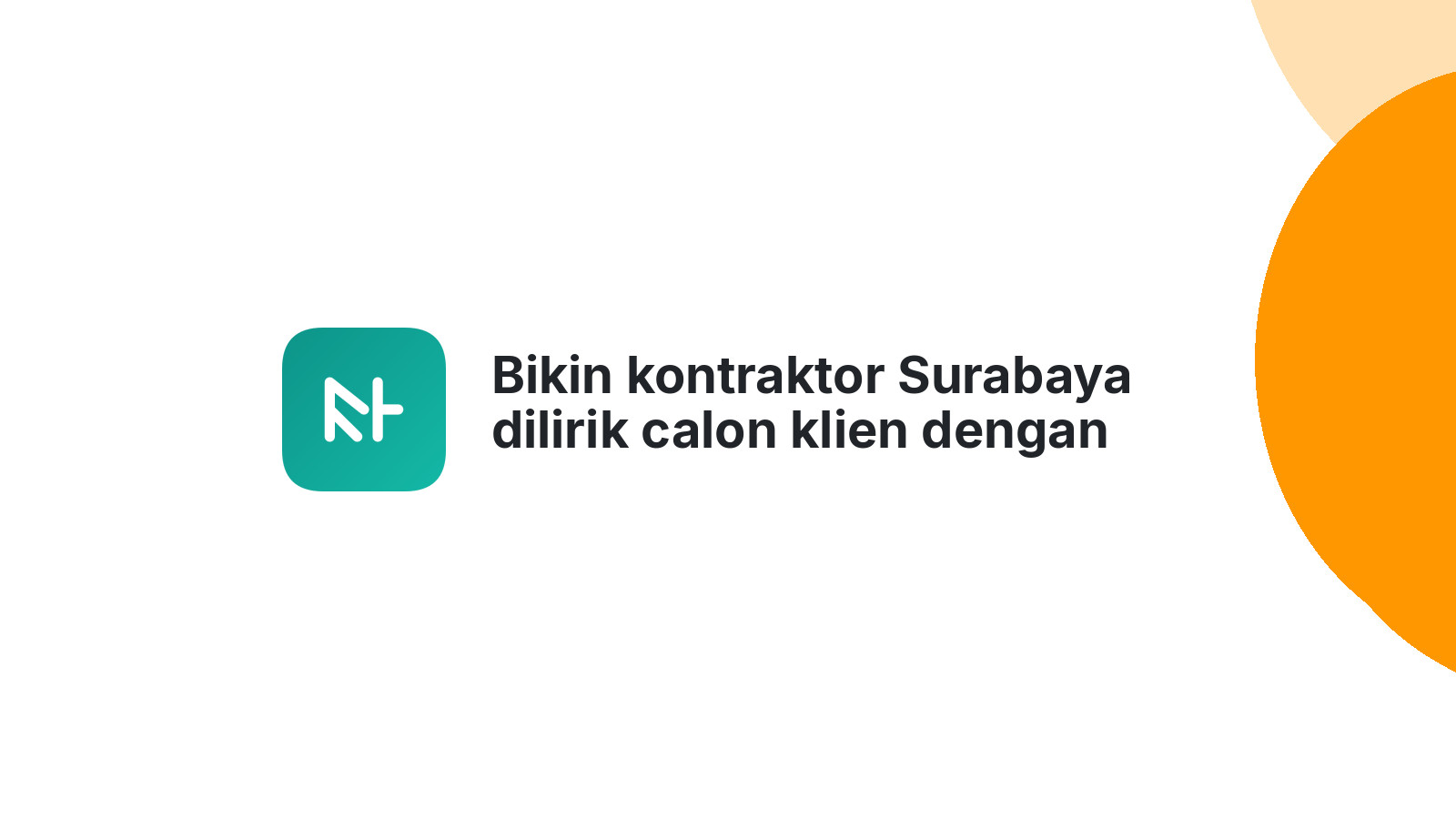 Bikin kontraktor Surabaya dilirik calon klien dengan website 2026