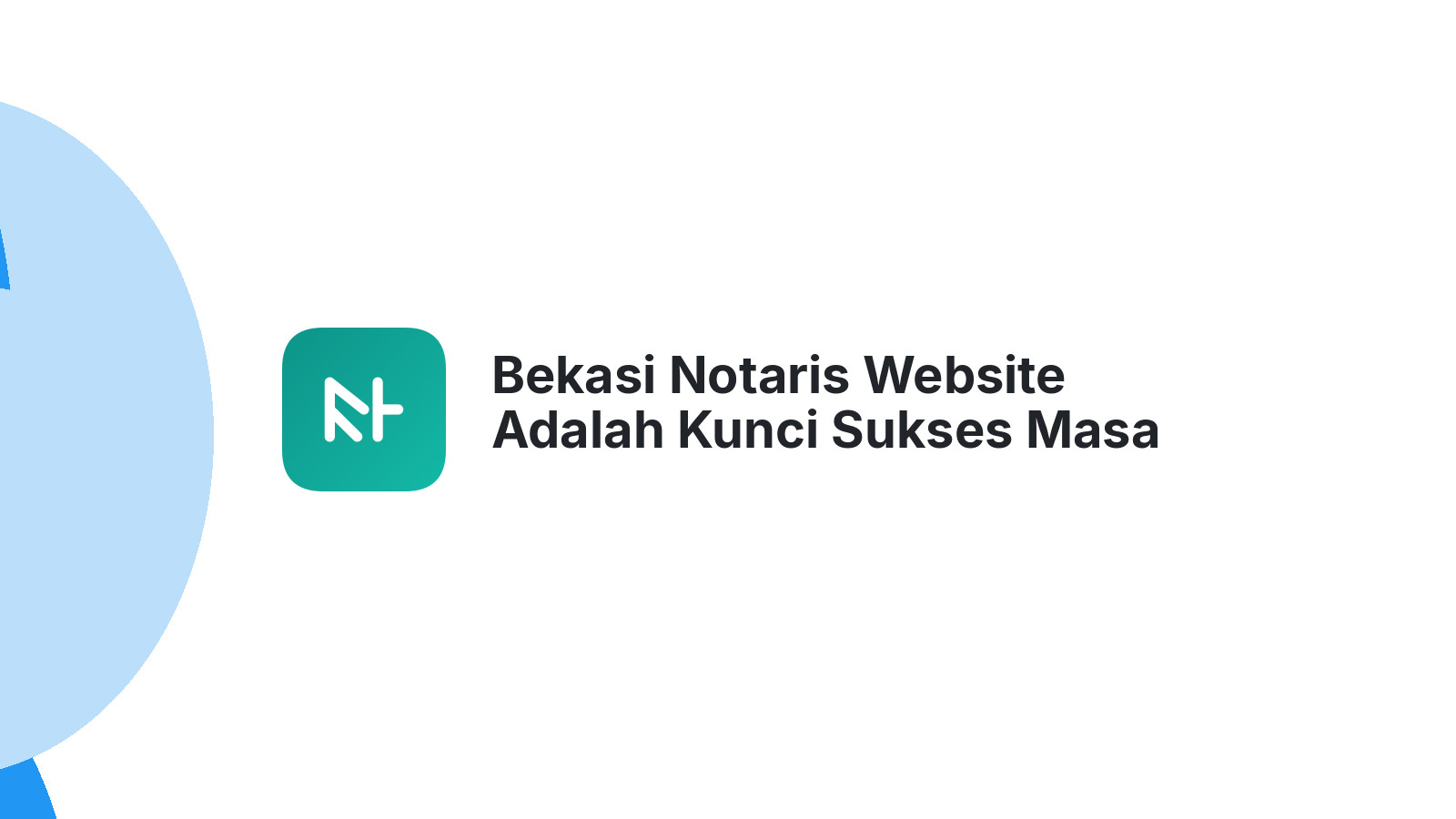 Bekasi Notaris Website Adalah Kunci Sukses Masa Depan